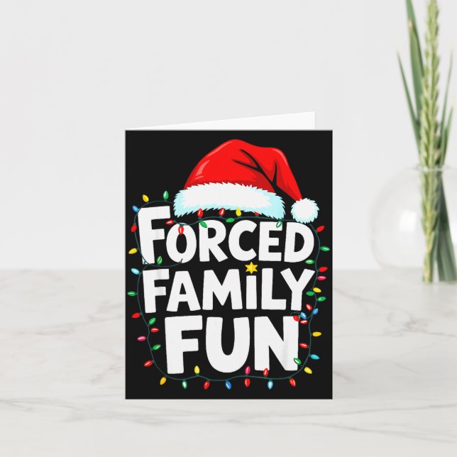 Forced Family Fun Shirt Men Women Kids Christmas P Card (Front)