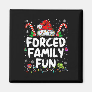 Forced Family Fun Shirt Men Women Kids Christmas P Magnet
