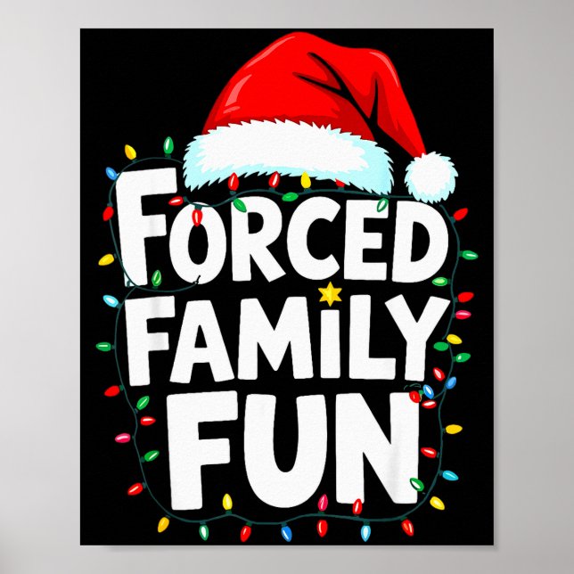 Forced Family Fun Shirt Men Women Kids Christmas P Poster (Front)