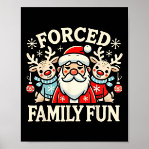 Forced Fun Family Sarcastic Christmas Funny Santa  Poster