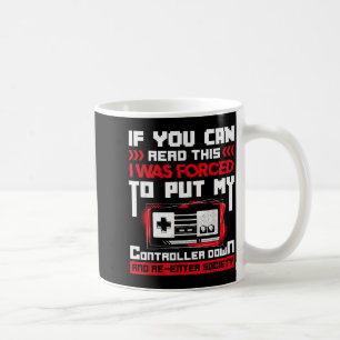 Forced To Put My Controller Away Gaming &amp; Game Coffee Mug