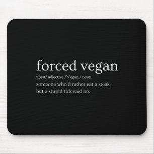 Forced Vegan Someone Who'd Rather Eat A Steak But Mouse Pad