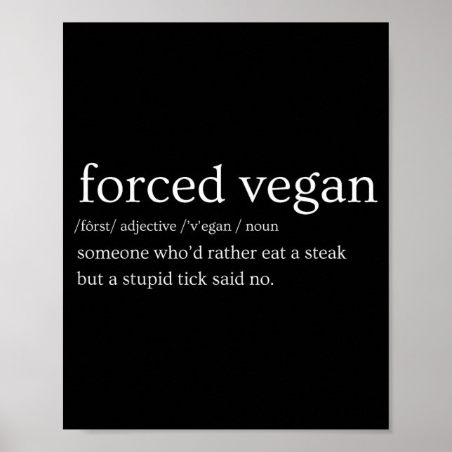 Forced Vegan Someone Who'd Rather Eat A Steak But  Poster (Front)