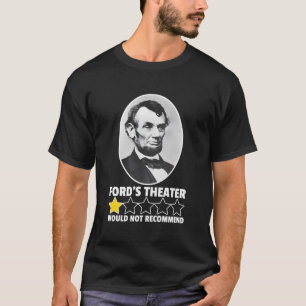 Ford'S Theatre Would Not Recommend 1-Star Abraham T-Shirt