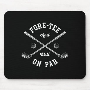 Fore Tee Golf Birthday 40th Birthday Womens Mens 4 Mouse Pad