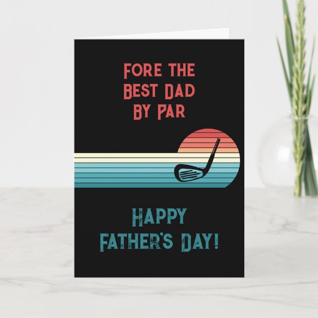 Fore the Best Dad By Par Golf Theme Father's Day Holiday Card (Front)