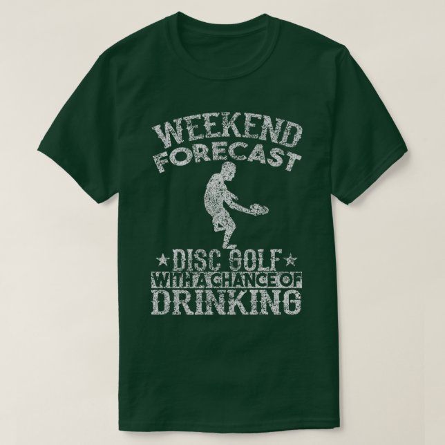 Forecast Disc Golf With A Chance Of Drinking Distr T-Shirt (Design Front)