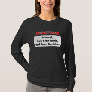 Forecast Tonight Graphic Novelty Sarcastic T-Shirt