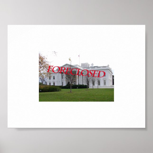 Foreclosed White House Poster (Front)