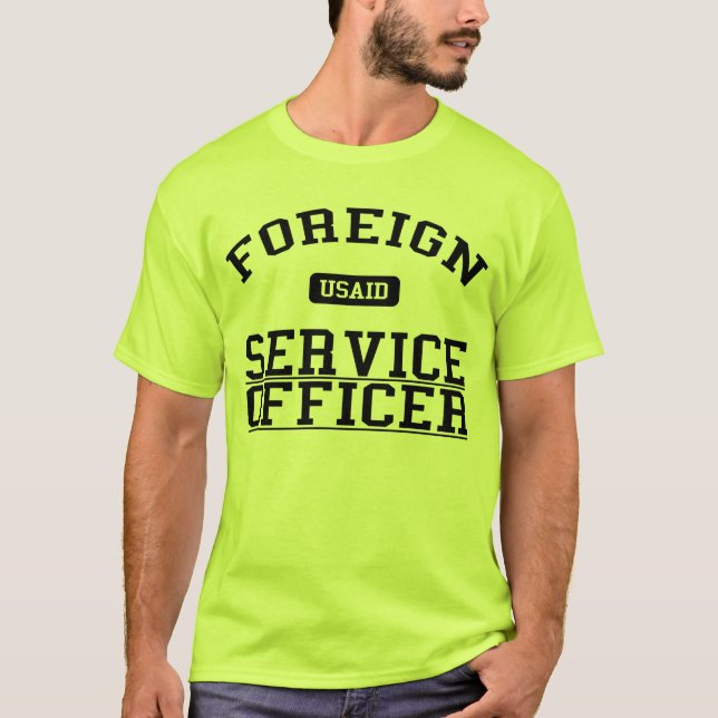 Foreign Service Officer - USAID T-Shirt (Front)