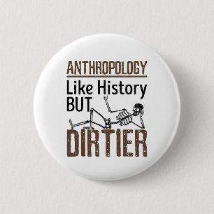 Forensic Anthropology Like History But Dirtier 6 Cm Round Badge