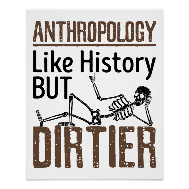 Forensic Anthropology Like History But Dirtier Poster (Front)