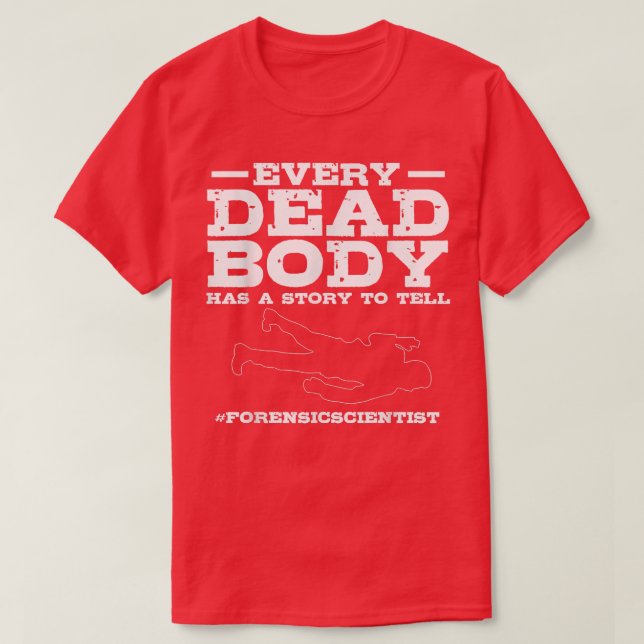Forensic Investigator Solve Crime Cases Forensic S T-Shirt (Design Front)