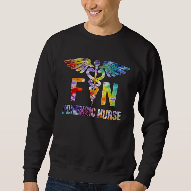 Forensic Nurse Tie Dye Correctional Nursing Sweatshirt (Front)