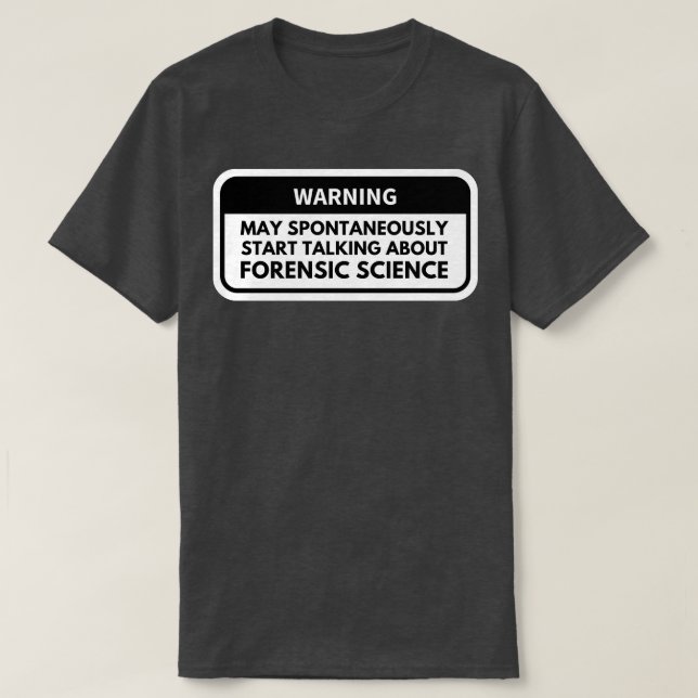 Forensic Science 6 T-Shirt (Design Front)