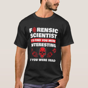 Forensic Science Crime Scene Evidence Dna Crimino T-Shirt