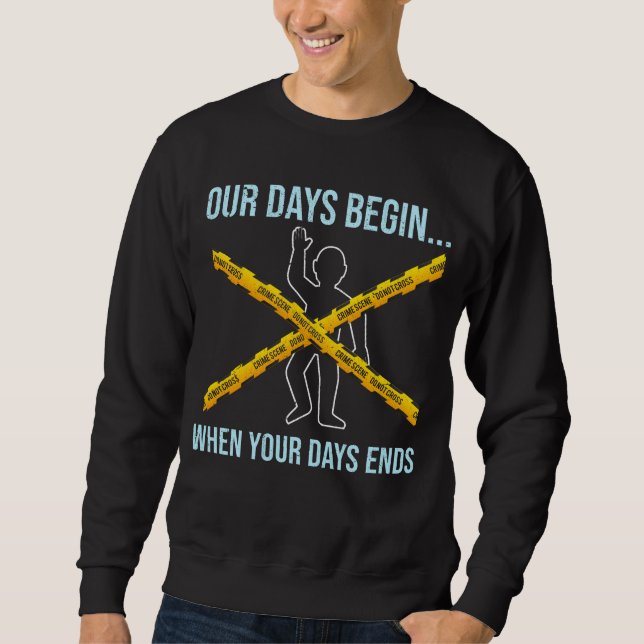 Forensic Science Detective Forensics Scientists Sweatshirt (Front)