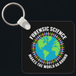 Forensic Science Makes the World Go Round Key Ring<br><div class="desc">Beautiful forensic scientist keychain that reads Forensic Science Makes the World Go Round around a pretty blue and green globe of Earth. A community of crime scene investigation specialists hold hands in cute rainbow colours around the planet.</div>