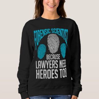 Forensic Scientist Forensics Science Crime Chemis Sweatshirt