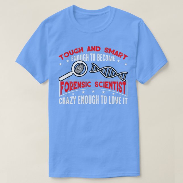 Forensic Scientist Gift Forensic Science  T-Shirt (Design Front)