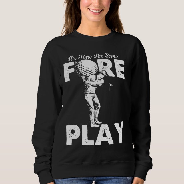 Foreplay Innuendo Funny Golf Adult Humour Sweatshirt (Front)