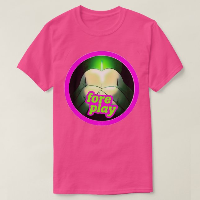 Foreplay T-Shirt (Design Front)