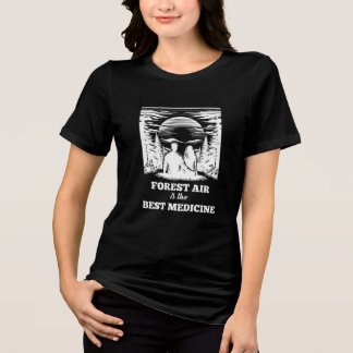 Forest air is the best medicine Tri-Blend shirt