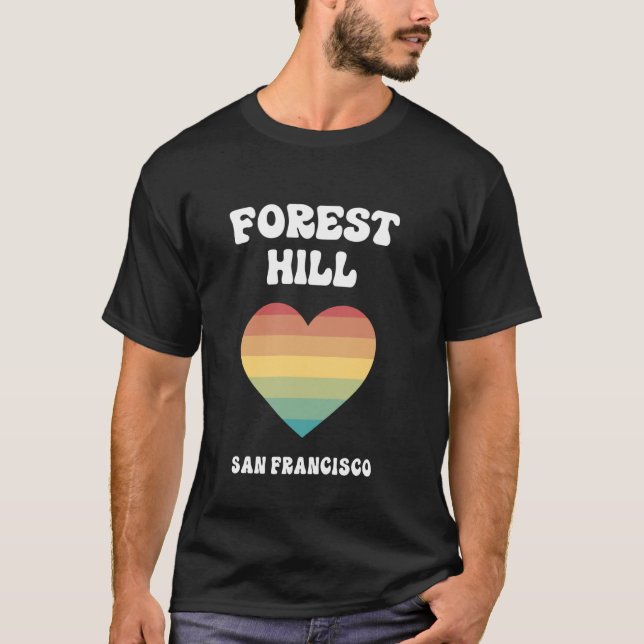 Forest Hill San Francisco California LGBTQ Gay Pri T-Shirt (Front)