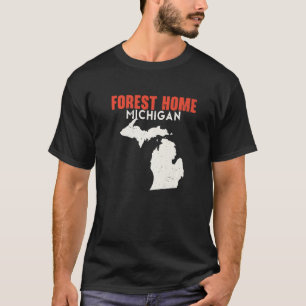 Forest Home Michigan USA State America Travel Mich T-Shirt