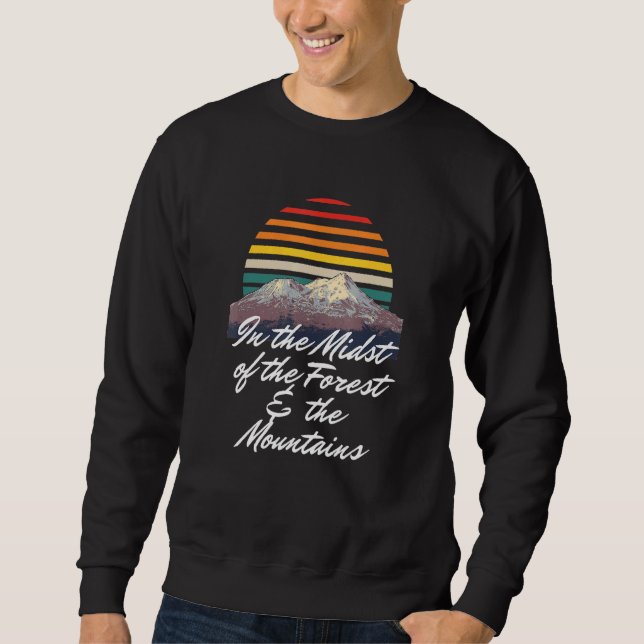 Forest The Mountains Camper Hiker Camp Hike Outdoo Sweatshirt (Front)