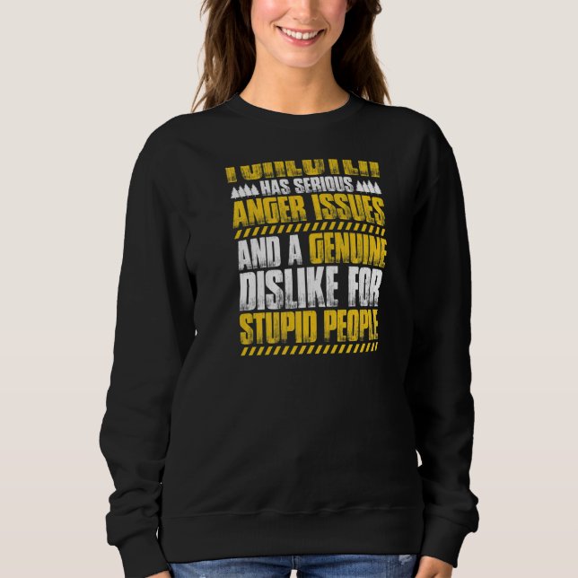 Forestry Anger Issues Forester  Sweatshirt (Front)