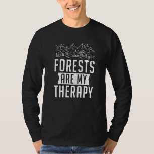 Forests Are My Therapy Adventure Hiking Woods T-Shirt