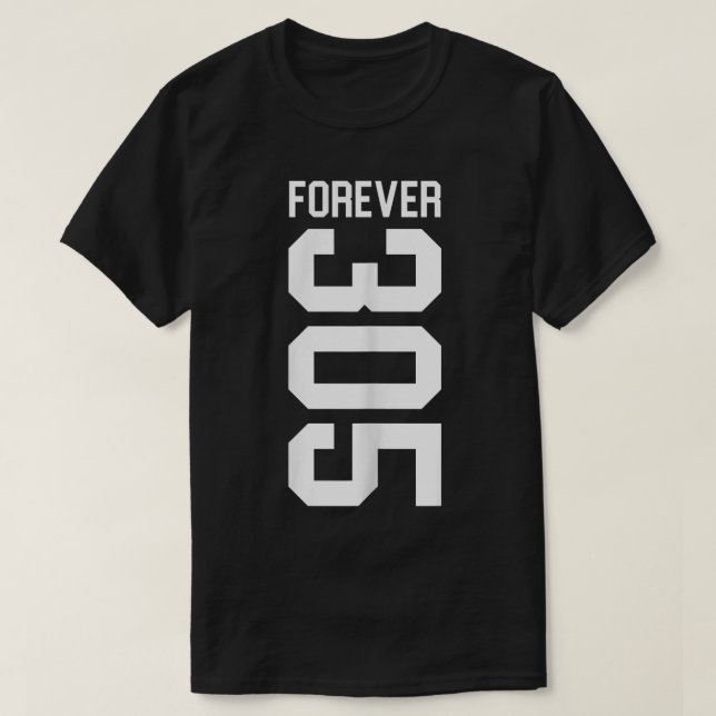Forever 305 Shirt The South Florida Shirt Miami Sh (Design Front)