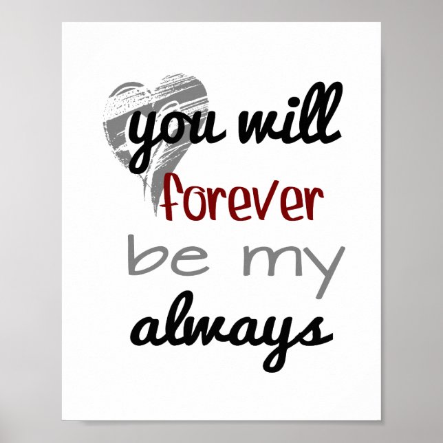 Forever Always  (standard picture frame size) Poster (Front)