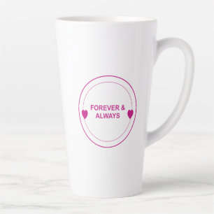 Forever & Always – Timeless Love Typography Design Latte Mug