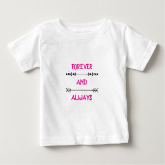 FOREVER AND ALWAYS BABY T-Shirt