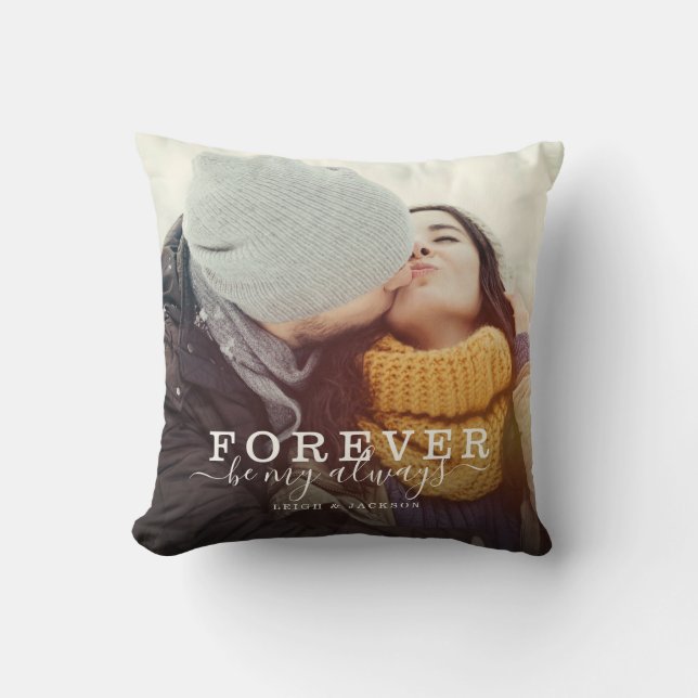 Forever Be My Always Love Couple Script Photo Cushion (Front)