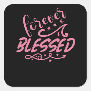 Forever Blessed Christian Faith Quote Square Sticker