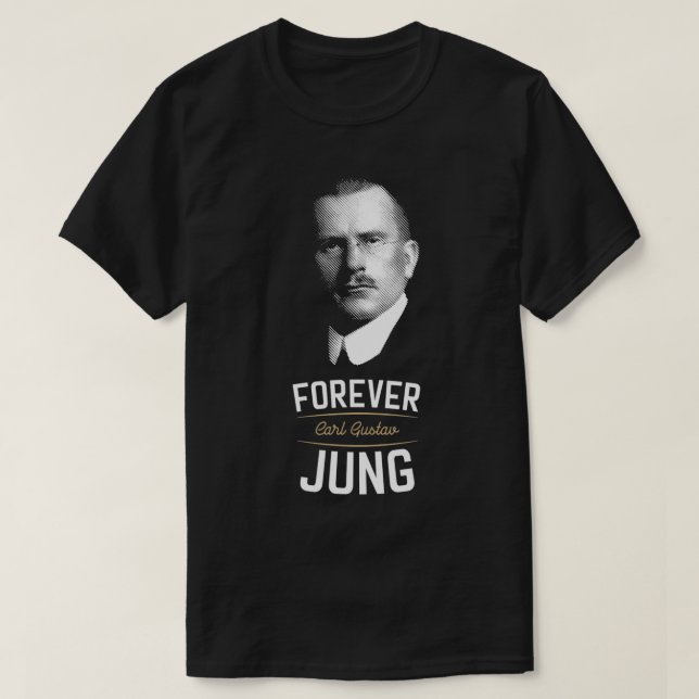 Forever Carl Gustav Jung  Analytical psychology  T-Shirt (Design Front)