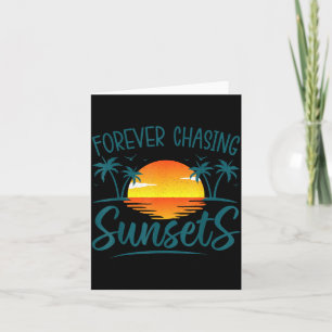 Forever Chasing Sunset Sunshine Summer Beach Card