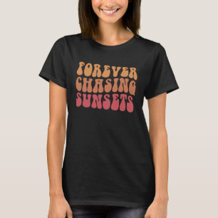 Forever Chasing Sunset Trendy Retro Preppy Words o T-Shirt