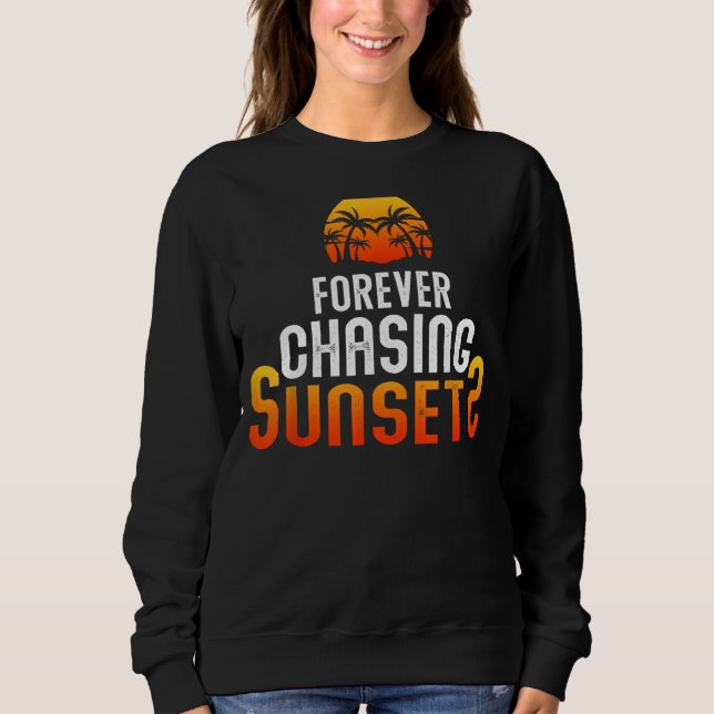 Forever Chasing Sunsets Summer Retro Sunset Beach  Sweatshirt (Front)