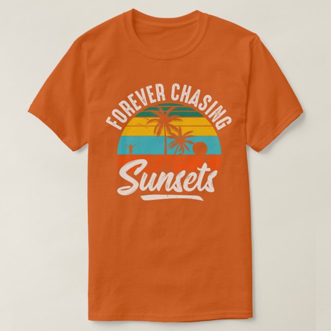Forever Chasing Sunsets T-Shirt (Design Front)