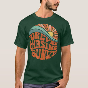 Forever Chasing Sunsets  T-Shirt