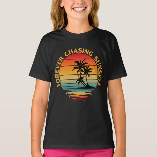 FOREVER CHASING SUNSETS T-Shirt  (Front)