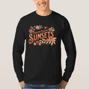 Forever Chasing Sunsets T-Shirt