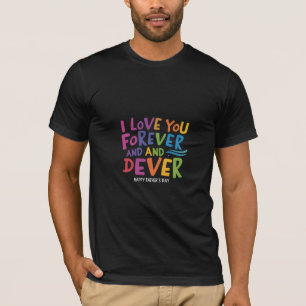 Forever Dad: A Celebration of Unwavering Love  T-Shirt