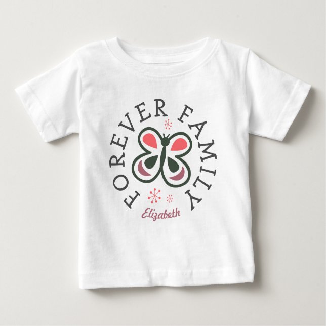 Forever Family Pink Butterfly Adoption Gift Baby T-Shirt (Front)