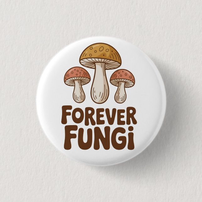 Forever Fungi kawaii Mushroom Lovers 3 Cm Round Badge (Front)