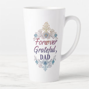 Forever Grateful, Dad" Large Latte Mug, 17oz Mug